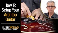 Click Here To Watch A Full Setup Guide On An Archtop Jazz Guitar, such as D'angelico, Benedetto, Eastman, Gibson L-5 & Gretsch